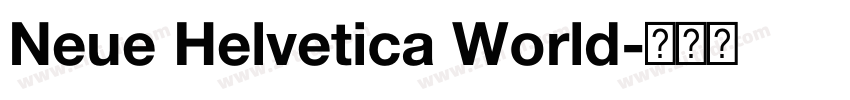 Neue Helvetica World字体转换 Neue Helvetica World字体转换